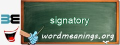 WordMeaning blackboard for signatory